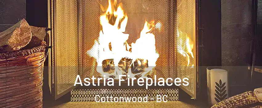  Astria Fireplaces Cottonwood - BC