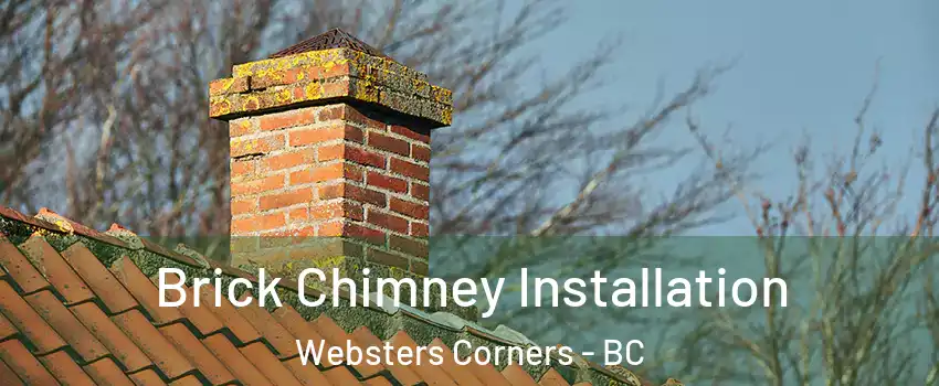  Brick Chimney Installation Websters Corners - BC