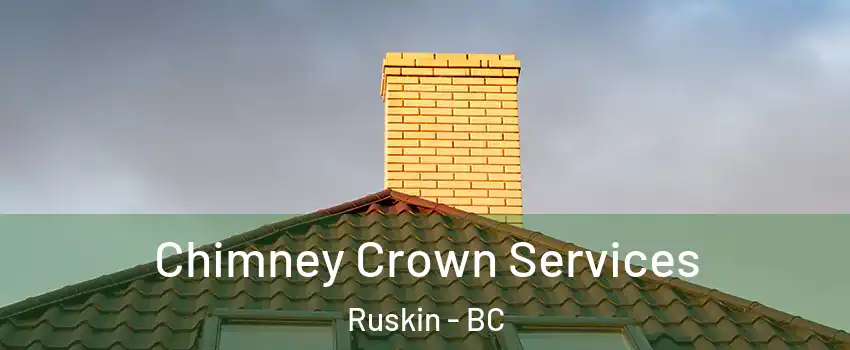 Chimney Crown Services Ruskin - BC