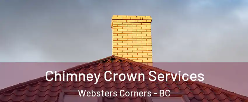 Chimney Crown Services Websters Corners - BC