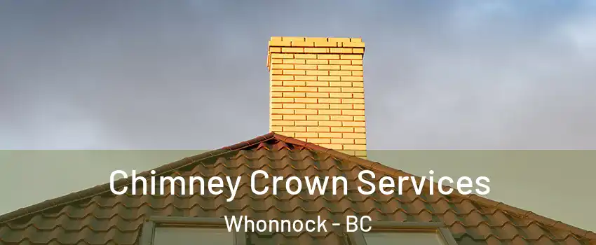 Chimney Crown Services Whonnock - BC