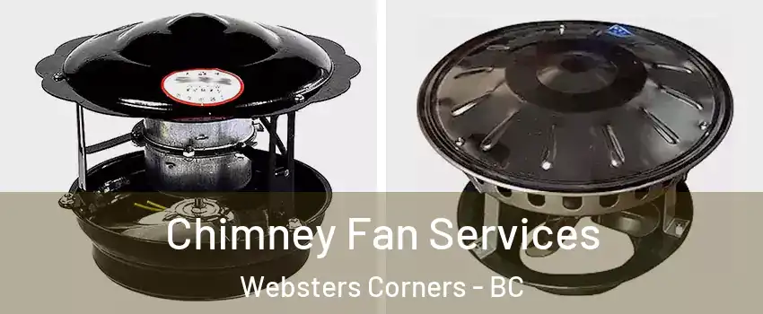  Chimney Fan Services Websters Corners - BC