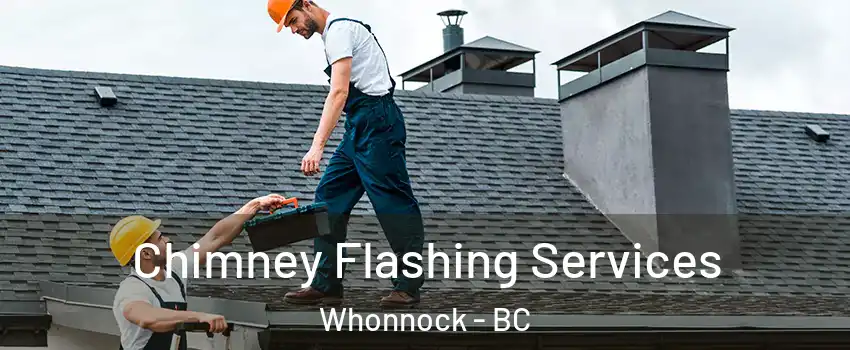 Chimney Flashing Services Whonnock - BC
