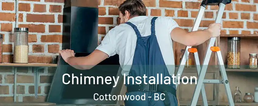  Chimney Installation Cottonwood - BC