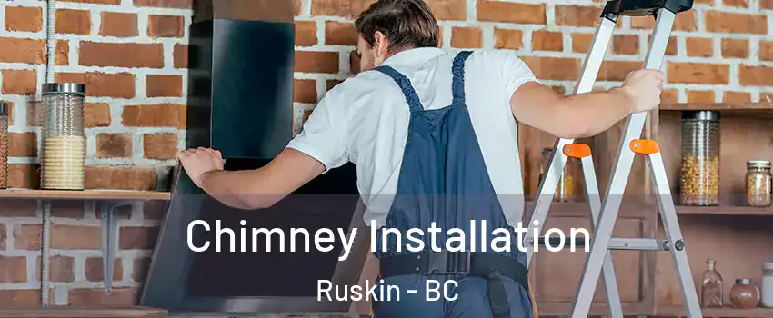  Chimney Installation Ruskin - BC