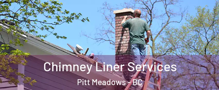  Chimney Liner Services Pitt Meadows - BC