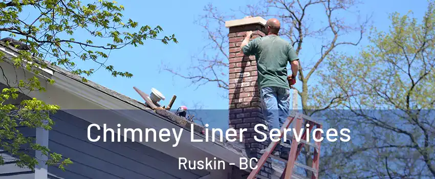  Chimney Liner Services Ruskin - BC