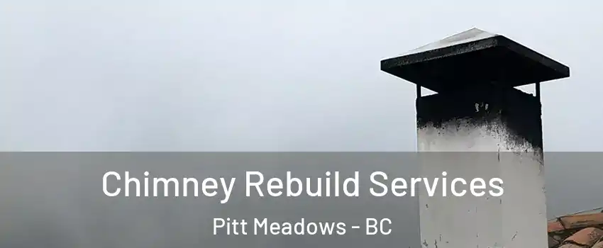  Chimney Rebuild Services Pitt Meadows - BC