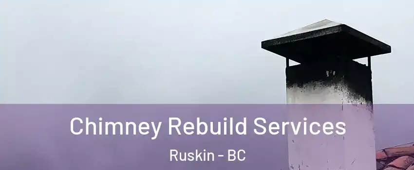  Chimney Rebuild Services Ruskin - BC