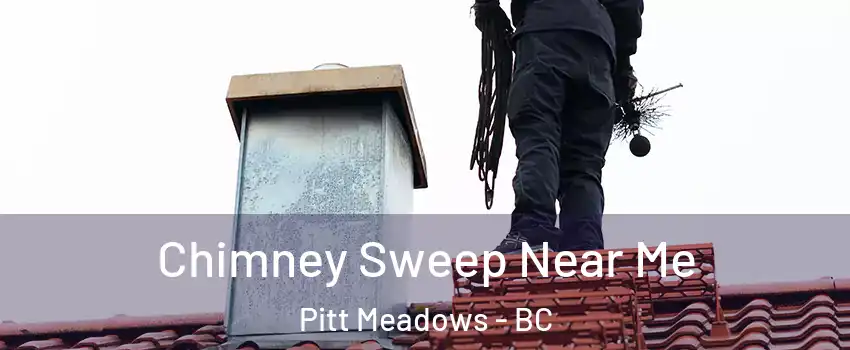 Chimney Sweep Near Me Pitt Meadows - BC