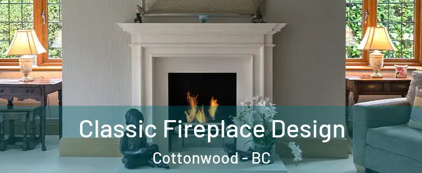  Classic Fireplace Design Cottonwood - BC