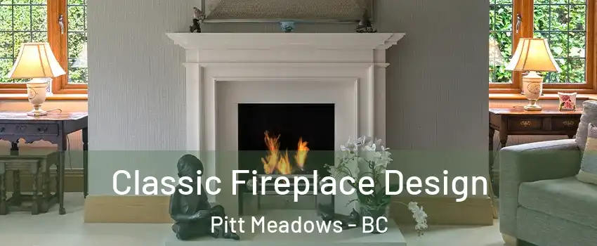  Classic Fireplace Design Pitt Meadows - BC