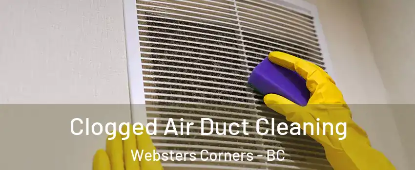  Clogged Air Duct Cleaning Websters Corners - BC