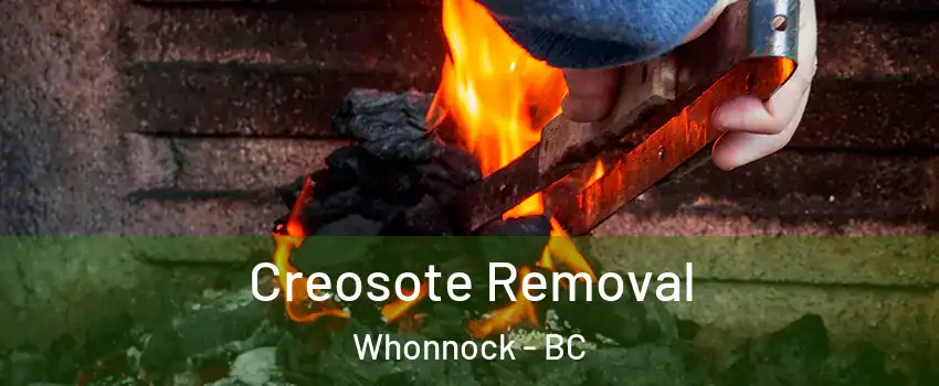  Creosote Removal Whonnock - BC