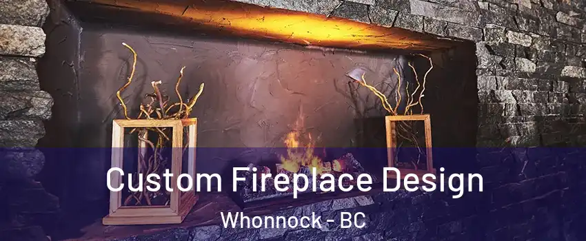  Custom Fireplace Design Whonnock - BC