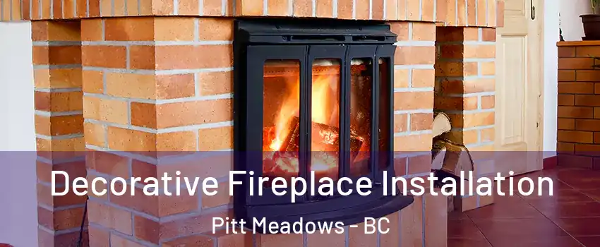  Decorative Fireplace Installation Pitt Meadows - BC