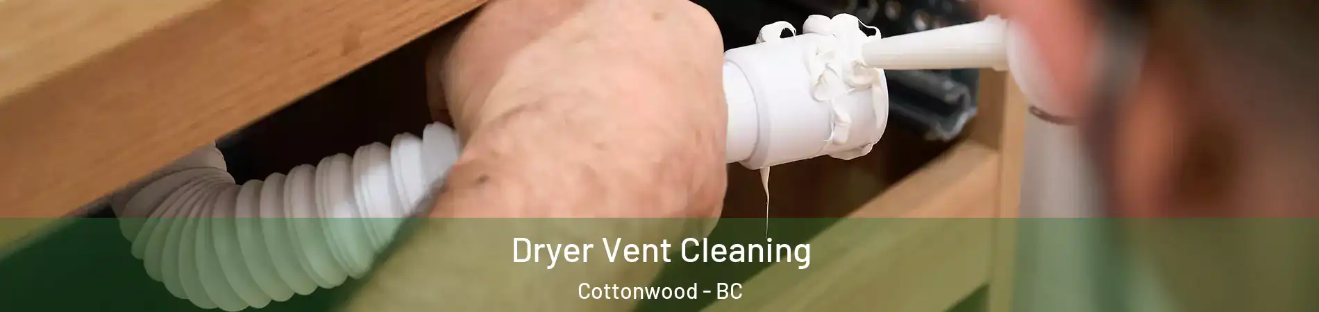  Dryer Vent Cleaning Cottonwood - BC