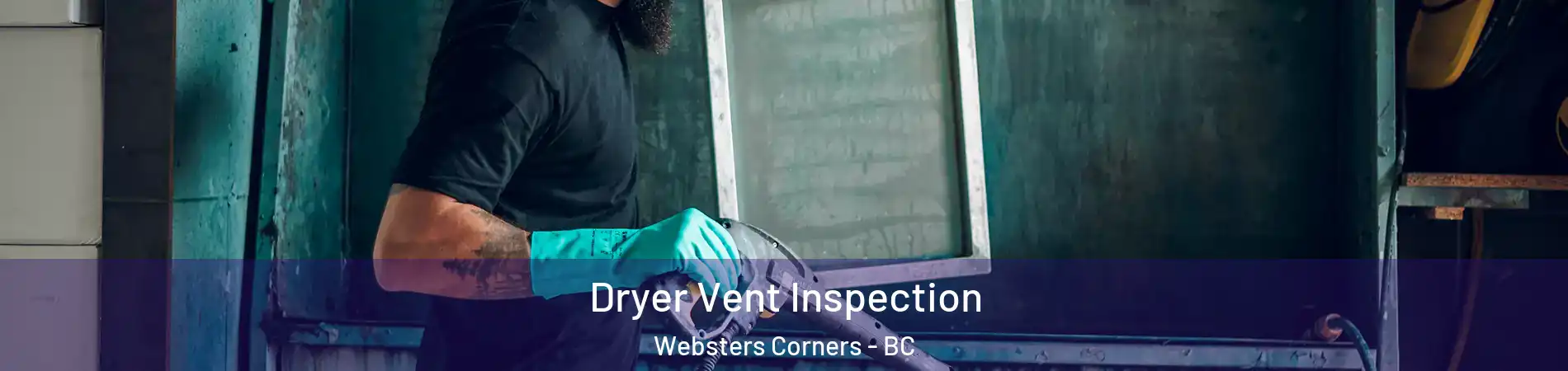  Dryer Vent Inspection Websters Corners - BC