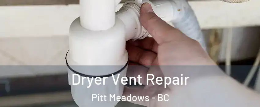  Dryer Vent Repair Pitt Meadows - BC