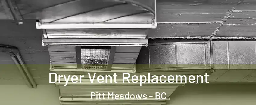  Dryer Vent Replacement Pitt Meadows - BC