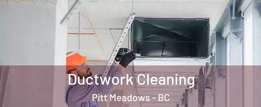  Ductwork Cleaning Pitt Meadows - BC