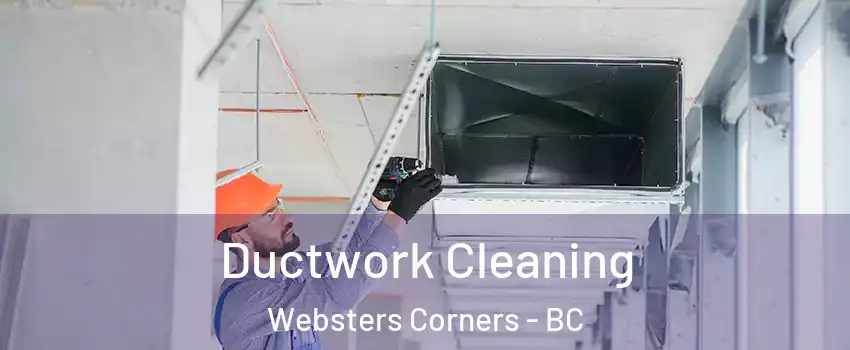  Ductwork Cleaning Websters Corners - BC