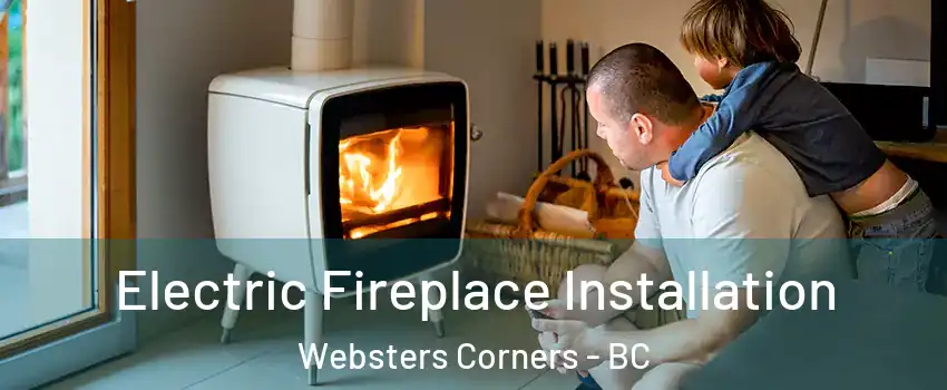  Electric Fireplace Installation Websters Corners - BC