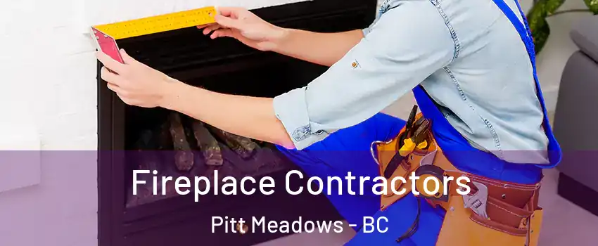  Fireplace Contractors Pitt Meadows - BC