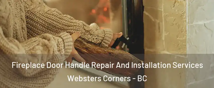  Fireplace Door Handle Repair And Installation Services Websters Corners - BC