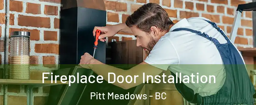  Fireplace Door Installation Pitt Meadows - BC