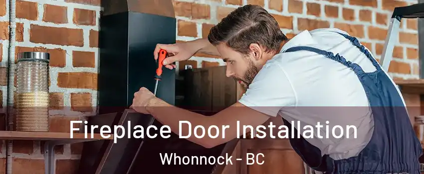  Fireplace Door Installation Whonnock - BC