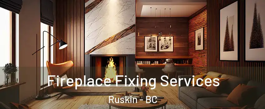  Fireplace Fixing Services Ruskin - BC
