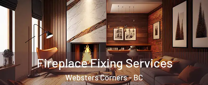  Fireplace Fixing Services Websters Corners - BC