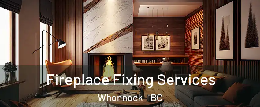  Fireplace Fixing Services Whonnock - BC