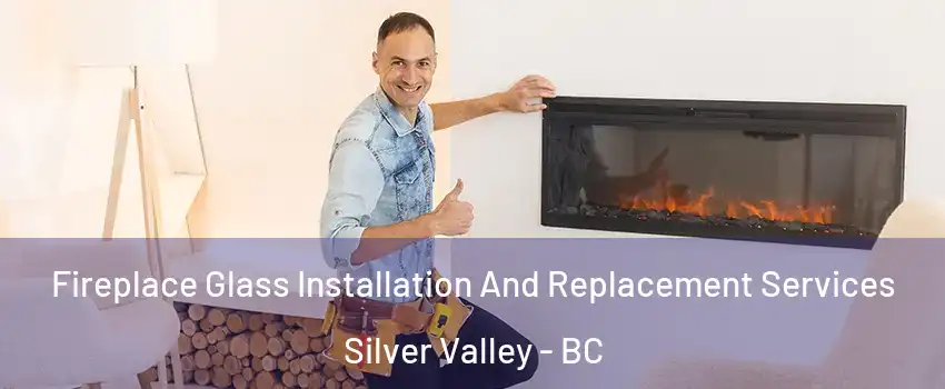  Fireplace Glass Installation And Replacement Services Silver Valley - BC