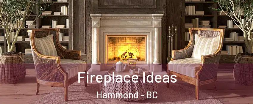  Fireplace Ideas Hammond - BC