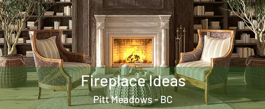  Fireplace Ideas Pitt Meadows - BC