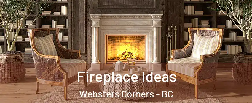  Fireplace Ideas Websters Corners - BC