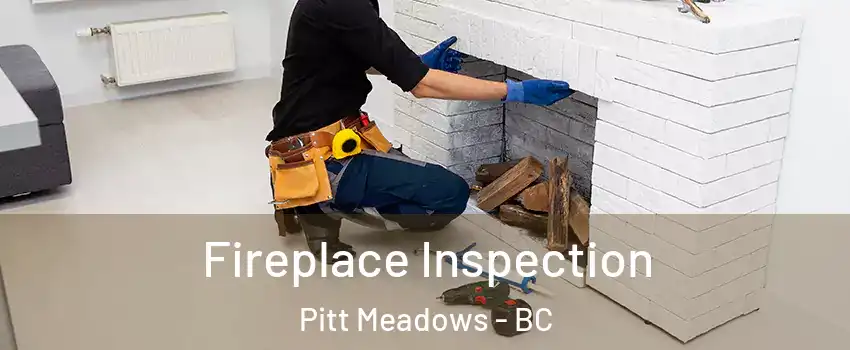  Fireplace Inspection Pitt Meadows - BC