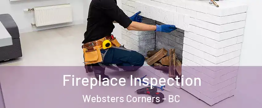  Fireplace Inspection Websters Corners - BC