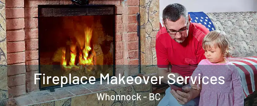  Fireplace Makeover Services Whonnock - BC