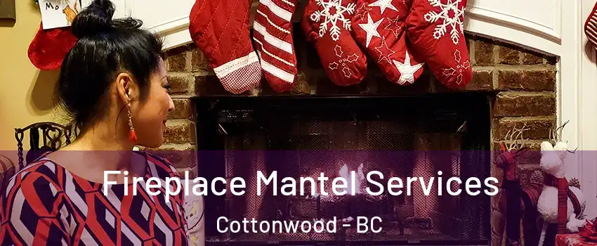  Fireplace Mantel Services Cottonwood - BC