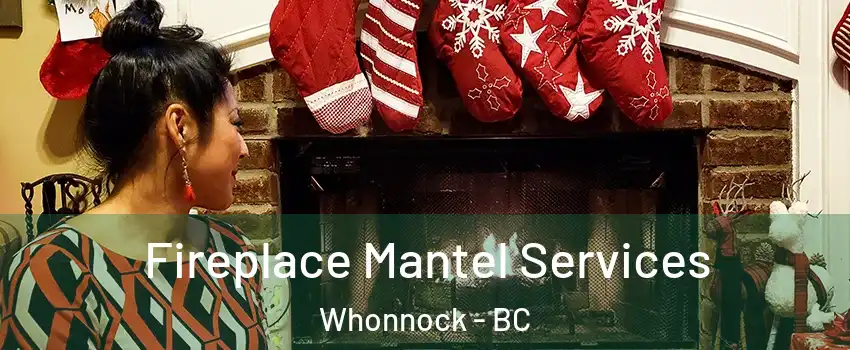  Fireplace Mantel Services Whonnock - BC