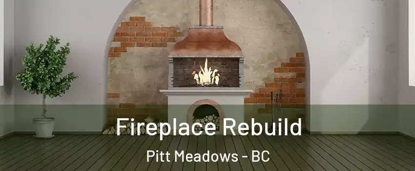 Fireplace Rebuild Pitt Meadows - BC