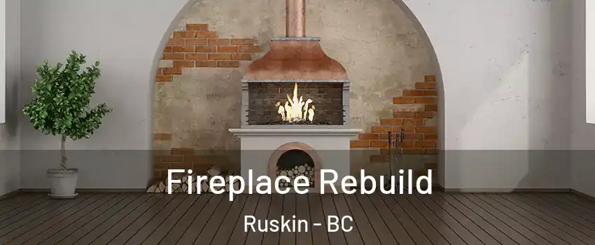  Fireplace Rebuild Ruskin - BC
