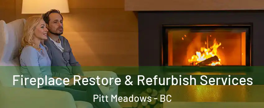  Fireplace Restore & Refurbish Services Pitt Meadows - BC