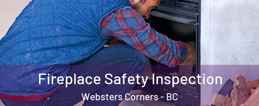  Fireplace Safety Inspection Websters Corners - BC