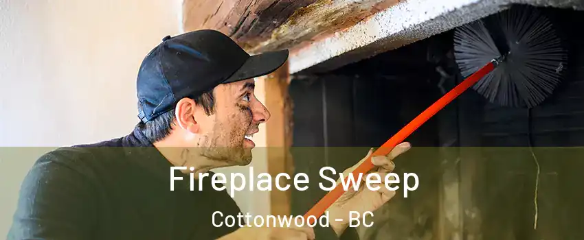  Fireplace Sweep Cottonwood - BC