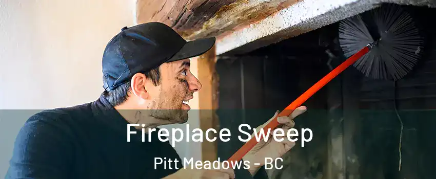  Fireplace Sweep Pitt Meadows - BC