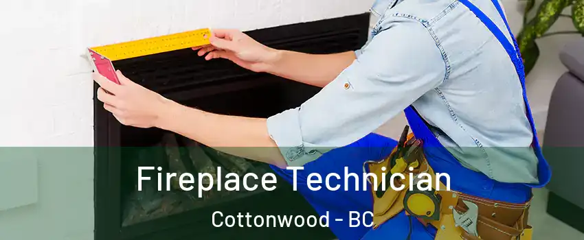 Fireplace Technician Cottonwood - BC